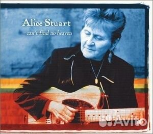 Alice Stuart - Can't Find No Heaven (1 CD)