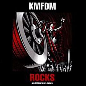 Kmfdm - rocks - Milestones Reloaded (the Best Of