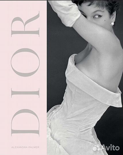 Книга Dior: A New Look, A New Enterprise (1947-57)