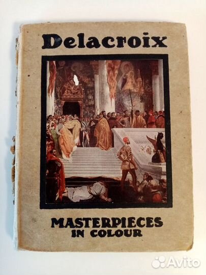 Delacroix:Masterpieces in Colour by Paul G. Konody