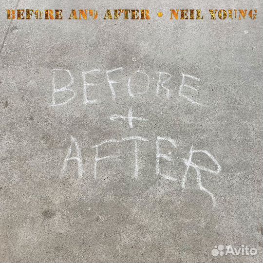 Виниловая пластинка Neil Young - Before And After